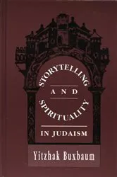 Book cover of Storytelling and Spirituality in Judaism by Yitzhak Buxbaum