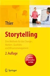 Book cover of Storytelling. Eine Methode für das Change-, Marken-, Qualitäts- und Wissensmanagement (2nd ed.) by Karin Thier