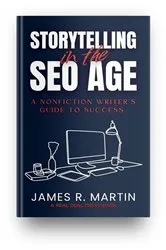 Book cover of STORYTELLING IN THE SEO AGE by James  R. Martin