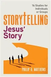 Book cover of Storytelling Jesus' Story by Phillip  G Matthews
