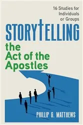 Book cover of Storytelling the Act of the Apostles by Phillip Matthews
