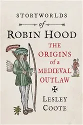 Book cover of Storyworlds of Robin Hood by Lesley Coote