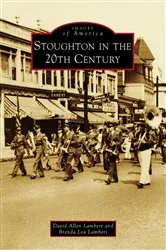 Book cover of Stoughton in the 20th Century by David Allen Lambert