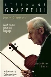 Book cover of Stéphane Grappelli - Mon violon pour tout bagage by Jean-Marc Bramy
