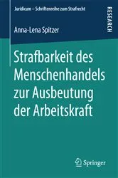 Book cover of Strafbarkeit des Menschenhandels zur Ausbeutung der Arbeitskraft by Anna-Lena Spitzer