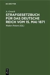 Book cover of Strafgesetzbuch für das Deutsche Reich vom 15. Mai 1871 (10th ed.) by A. Grosch