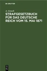 Book cover of Strafgesetzbuch für das Deutsche Reich vom 15. Mai 1871 by Unknown