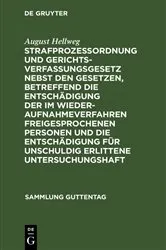 Book cover of Strafprozeßordnung und Gerichtsverfassungsgesetz nebst den Gesetzen, betreffend die Entschädigung der im Wiederaufnahmeverfahren freigesprochenen Personen und die Entschädigung für unschuldig erlittene Untersuchungshaft (15th ed.) by Unknown