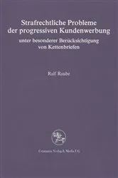 Book cover of Strafrechtliche Probleme der progressiven Kundenwerbung unter besonderer Berücksichtigung von Kettenbriefen by Ralf Raube