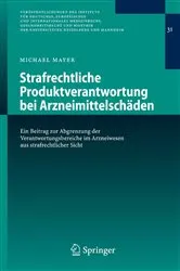 Book cover of Strafrechtliche Produktverantwortung bei Arzneimittelschäden by Michael Mayer