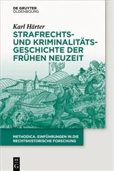 Book cover of Strafrechts- und Kriminalitätsgeschichte der Frühen Neuzeit by Karl Härter