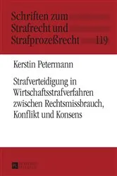 Book cover of Strafverteidigung in Wirtschaftsstrafverfahren zwischen Rechtsmissbrauch, Konflikt und Konsens by Carsten Momsen