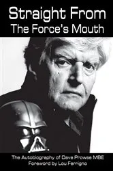 Book cover of Straight From The Force’s Mouth by David Prowse