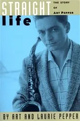 Book cover of Straight Life by Art Pepper