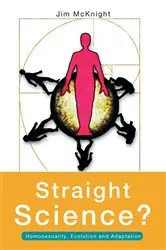 Book cover of Straight Science? Homosexuality, Evolution and Adaptation by Jim McKnight