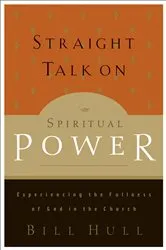 Book cover of Straight Talk on Spiritual Power by Bill Hull