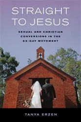 Book cover of Straight to Jesus by Tanya Erzen