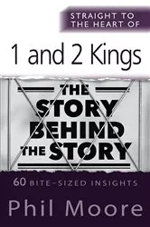 Book cover of Straight to the Heart of 1 and 2 Kings by Phil Moore