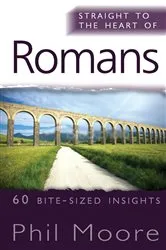 Book cover of Straight to the Heart of Romans by Phil Moore