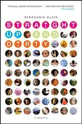 Book cover of Straight Up and Dirty by Stephanie Klein