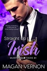 Book cover of Straight Up Irish by Magan Vernon