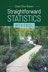 Book cover of Straightforward Statistics with Excel (2nd ed.) by Chieh-Chen Bowen