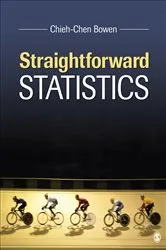 Book cover of Straightforward Statistics by Chieh-Chen Bowen