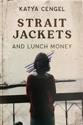 Book cover of Straitjackets and Lunch Money by Unknown