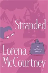 Book cover of Stranded (An Ivy Malone Mystery Book #4) by Lorena McCourtney