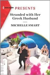 Book cover of Stranded with Her Greek Husband by Michelle Smart