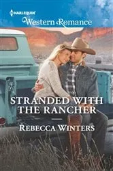 Book cover of Stranded with the Rancher by Rebecca Winters