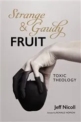 Book cover of Strange and Gaudy Fruit by Jeff Nicoll