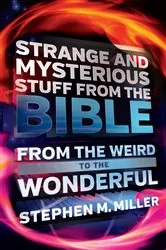 Book cover of Strange and Mysterious Stuff from the Bible by Unknown