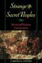 Book cover of Strange and Secret Peoples by Carole G. Silver