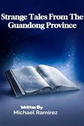 Book cover of Strange Tales From The Guandong Province by Michael Ramirez