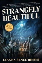 Book cover of Strangely Beautiful by Leanna Renee Hieber