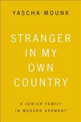 Book cover of Stranger in My Own Country by Yascha Mounk