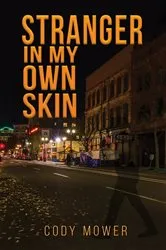 Book cover of Stranger in My Own Skin by Cody Mower