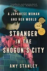 Book cover of Stranger in the Shogun's City by Amy Stanley