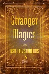 Book cover of Stranger Magics by Ash Fitzsimmons