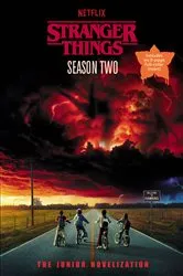 Book cover of Stranger Things, Season Two: The Junior Novelization by Matthew J. Gilbert