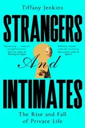 Book cover of Strangers and Intimates by Tiffany Jenkins
