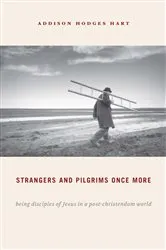 Book cover of Strangers and Pilgrims Once More by Addison Hodges Hart