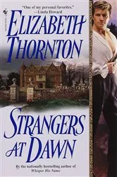 Book cover of Strangers at Dawn by Elizabeth Thornton