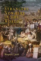 Book cover of Strangers Nowhere in the World by Margaret C. Jacob
