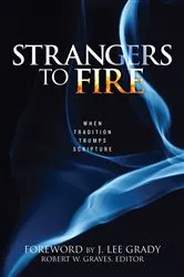 Book cover of Strangers to Fire by J. Lee Grady