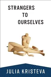 Book cover of Strangers to Ourselves by Julia Kristeva