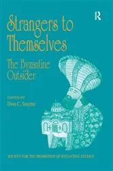 Book cover of Strangers to Themselves: The Byzantine Outsider by Dion C. Smythe