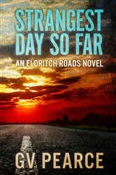 Book cover of Strangest Day So Far by G. V. Pearce