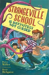 Book cover of Strangeville School Is Definitely Not Cursed by Darcy Miller